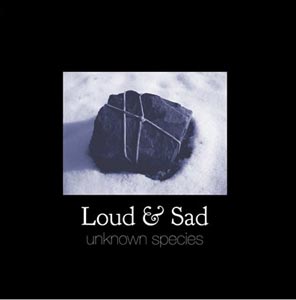 Loud & Sad