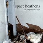 space heathens the jorge novoa tape