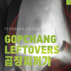 Fernando Visockis - Gopchang Leftovers 곱창찌꺼기 - cover