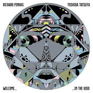 Richard Pinhas & Yoshida Tatsuya - Welcome In The Void - R_Pinhas_Y_Tatsuya-WelcomeInTheVoid-cover